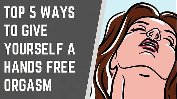 Duże Top 5 Ways To Give Yourself A Handsfree Orgasm nowe filmy