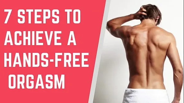 大7 steps to Achieve a Hands free Orgasm || Male hands free orgasm新视频