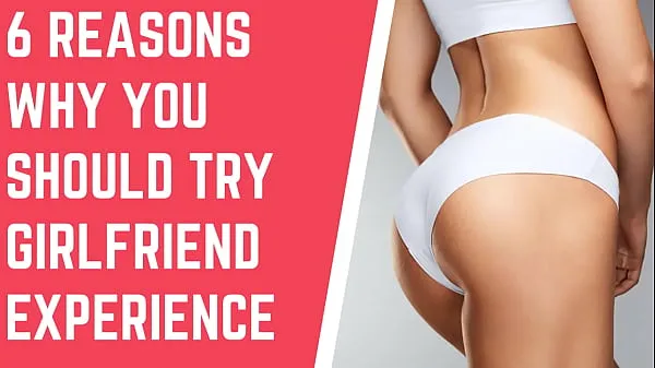 Store 6 Reasons Why You Should Try Girlfriend Experience nye videoer