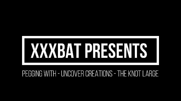 XXXBat pegging with Uncover Creations the Knot Large مقاطع فيديو جديدة كبيرة